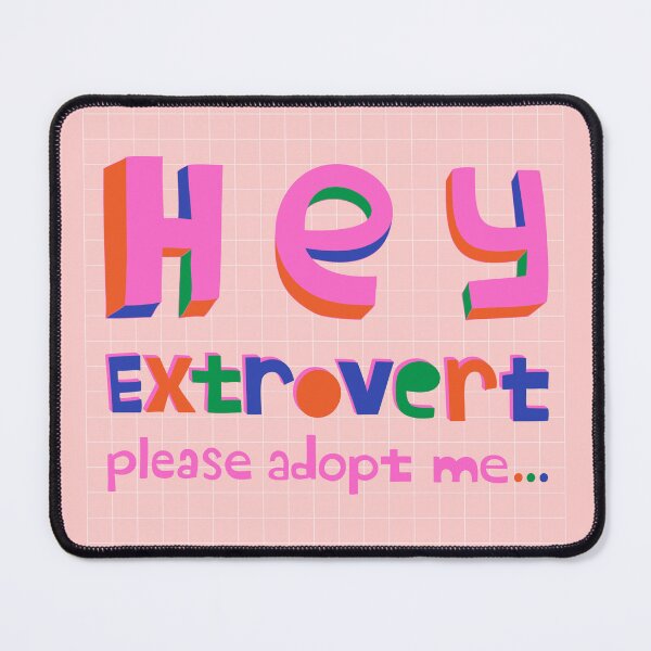 Item preview, Hey Extrovert Please Adopt Me - Introvert Need Friends designed and sold by HolyJollie.
