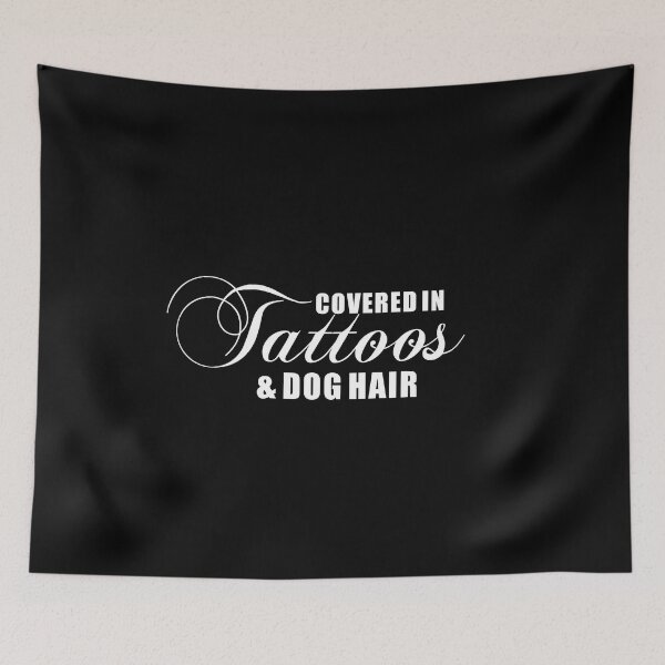 Item preview, Covered in tattoos and dog hair | Tattoo Collection | Funny designed and sold by PrettyDeadClub.