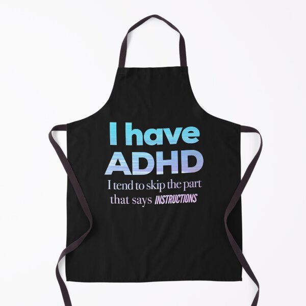 Item preview, Funny ADHD QUOTE - I have ADHD I tend to skip the part that says INSTRUCTIONS - Attention Deficit HyperActive Disorder | Neurodiversity | Neurodivergent | Neurodiverse designed and sold by MJDezigns.