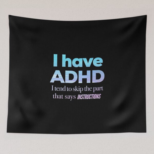 Item preview, Funny ADHD QUOTE - I have ADHD I tend to skip the part that says INSTRUCTIONS - Attention Deficit HyperActive Disorder | Neurodiversity | Neurodivergent | Neurodiverse designed and sold by MJDezigns.