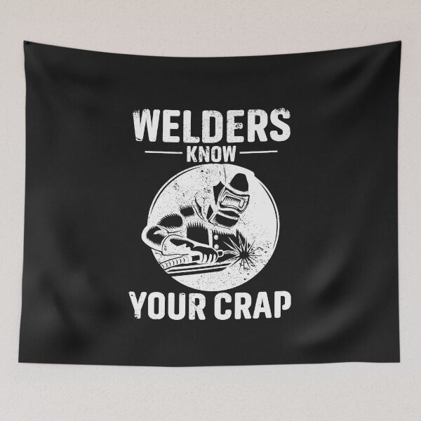 Item preview, Welders Know Your Crap, Welding designed and sold by Tee Hub.