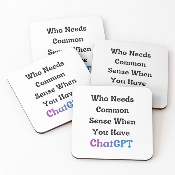 Item preview, Who Needs Common Sense When You Have ChatGPT - [White] designed and sold by Majmarketers.