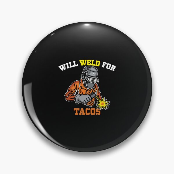 Item preview, will weld for tacos, Welder, Welding  designed and sold by Tee Hub.