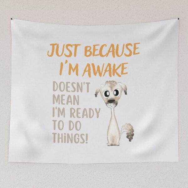 Item preview, Just because I'm Awake - Dozy Dog designed and sold by TotesUnique.