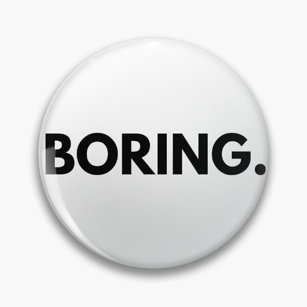 Item preview, BORING.  designed and sold by PatiDesigner.