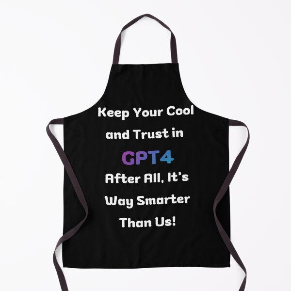 Item preview, Keep Your Cool and Trust in GPT4 - [Black] designed and sold by Majmarketers.