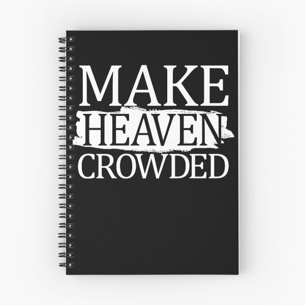 Item preview, Make Heaven Crowded Christian Quote Make Heaven Crowded Gear designed and sold by DynamicDesign.
