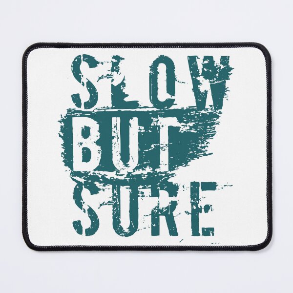 Item preview, Slow But Sure designed and sold by Quoterasi.