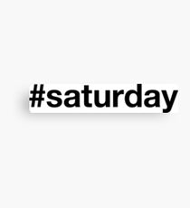 SATURDAY Canvas Print