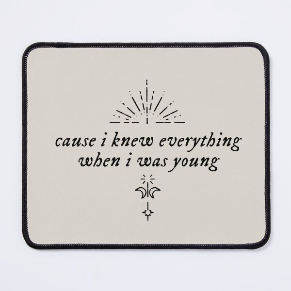 Item preview, cause i knew everythng when i was young designed and sold by ausketches.