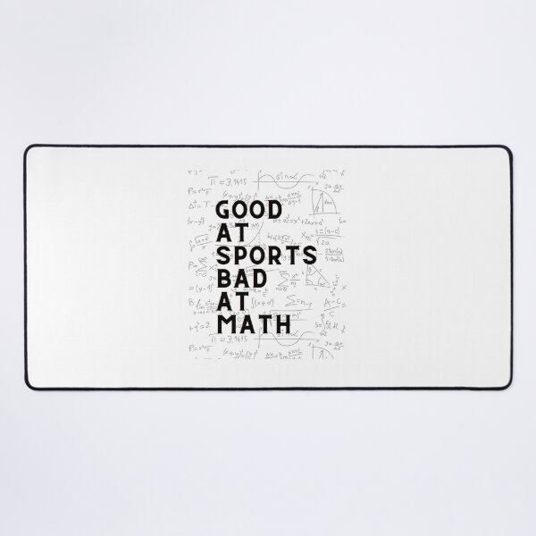 Item preview, Good At Sports Bad At Math designed and sold by HasnaanMohsin.