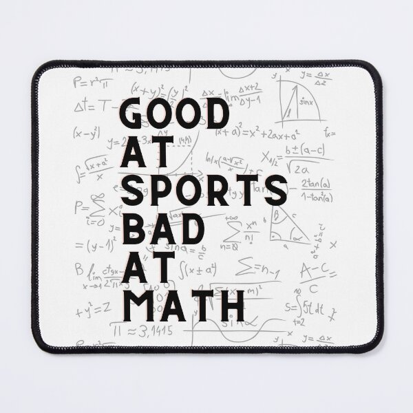 Item preview, Good At Sports Bad At Math designed and sold by HasnaanMohsin.