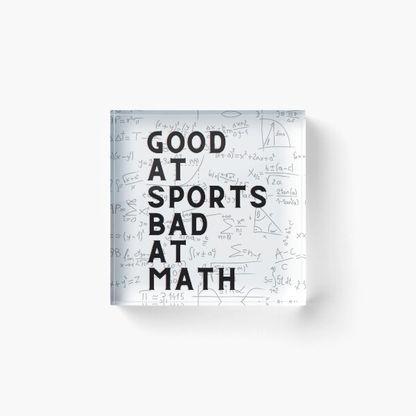 Item preview, Good At Sports Bad At Math designed and sold by HasnaanMohsin.