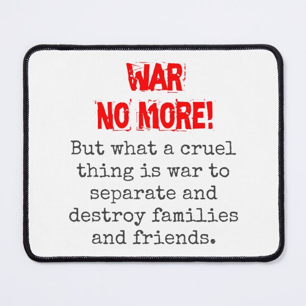 Item preview, But What A Cruel Thing Is War - Anti-War Quote designed and sold by CrankyOldDude.