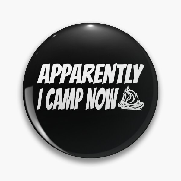 Item preview, Funny Camping, Apparently I Camp Now Outdoor Enthusiast designed and sold by CharJens.