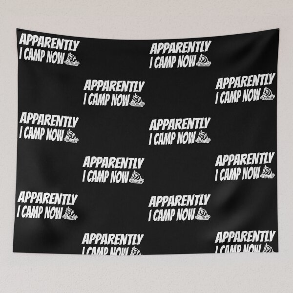 Item preview, Funny Camping, Apparently I Camp Now Outdoor Enthusiast designed and sold by CharJens.