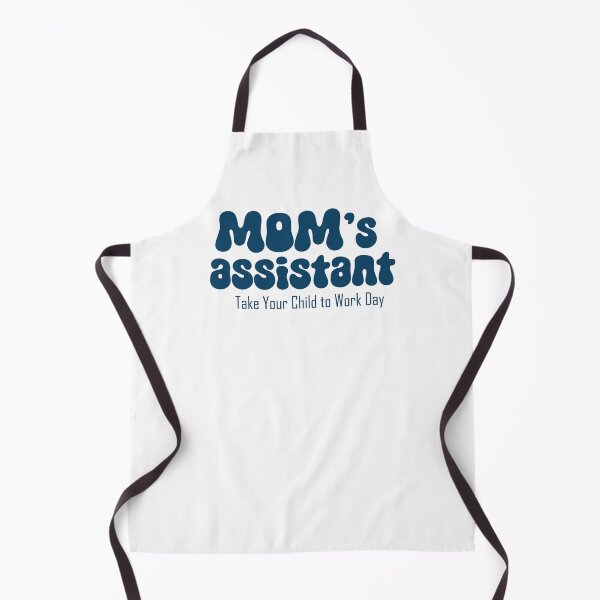 Item preview, Mom's assistant on Take Your Son to Work Day designed and sold by EmeraldeaArt.