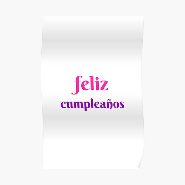 Feliz Cumpleanos Alles Gute Zum Geburtstag Auf Spanisch Und Englisch Poster Von Ideasforartists Redbubble