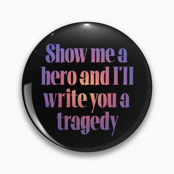 Item preview, Show me a hero and I'll write you a tragedy v.2 designed and sold by x1brett.