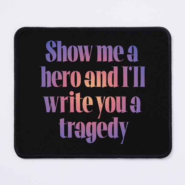 Item preview, Show me a hero and I'll write you a tragedy v.2 designed and sold by x1brett.