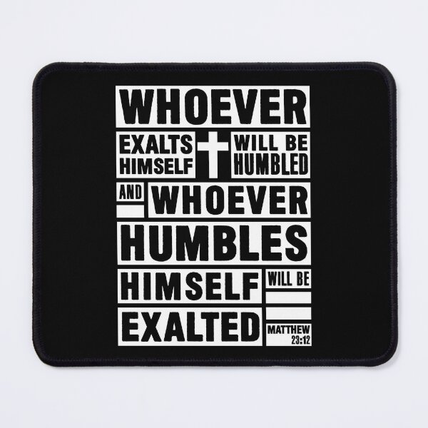 Item preview, Matthew 23:12 Whoever Humbles Himself Will Be Exalted designed and sold by plushism.
