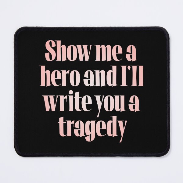 Item preview, Show me a hero and I'll write you a tragedy v.3 designed and sold by x1brett.