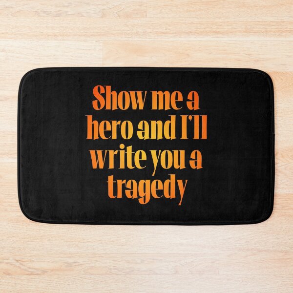 Item preview, Show me a hero and I'll write you a tragedy v.5 designed and sold by x1brett.