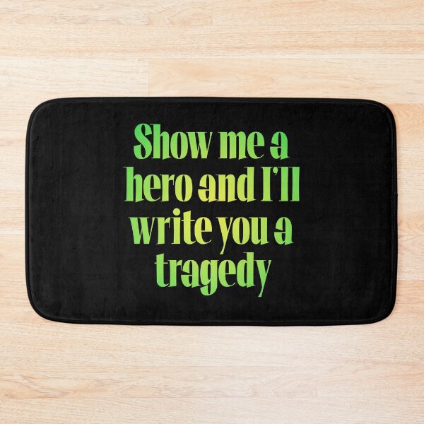 Item preview, Show me a hero and I'll write you a tragedy v.6 designed and sold by x1brett.