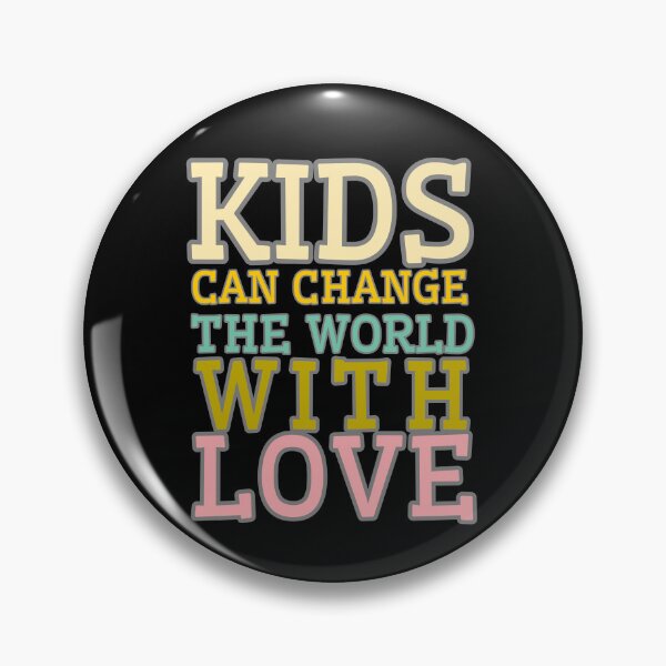 Item preview, Kids can change the world with love designed and sold by Drzamag.