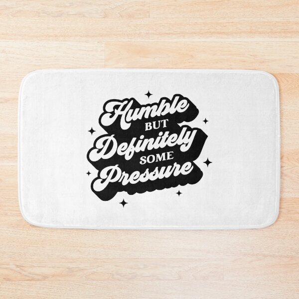 Item preview, Humble But Definitely Some Pressure Funny Saying Quote designed and sold by artbysugu.