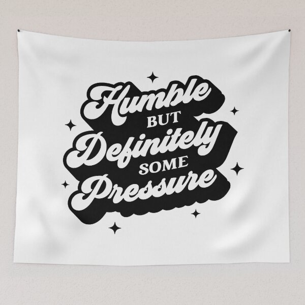 Item preview, Humble But Definitely Some Pressure Funny Saying Quote designed and sold by artbysugu.