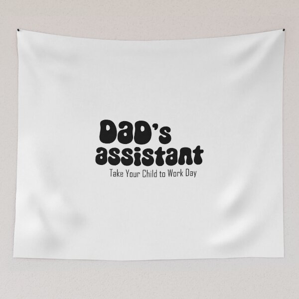Item preview, Dad's assistant on Take Your Child to Work Day designed and sold by EmeraldeaArt.