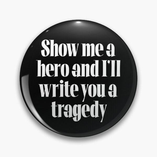 Item preview, Show me a hero and I'll write you a tragedy v.9 designed and sold by x1brett.