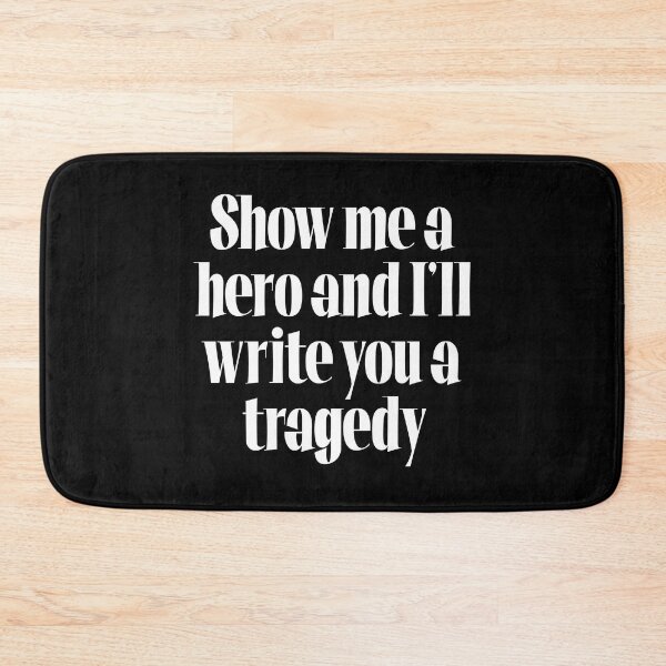 Item preview, Show me a hero and I'll write you a tragedy v.9 designed and sold by x1brett.