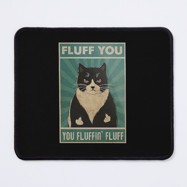 Item preview, fluff you you fluffin' fluff Cat Lover designed and sold by Delmonico2022.