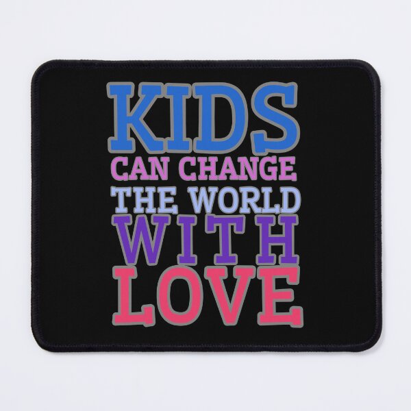 Item preview, Kids can change the world with love designed and sold by Drzamag.