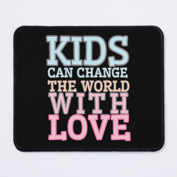 Item preview, Kids can change the world with love designed and sold by Drzamag.