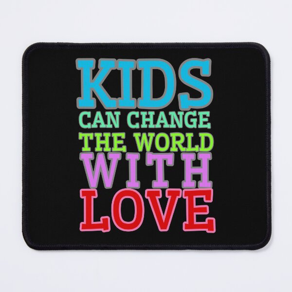 Item preview, Kids can change the world with love designed and sold by Drzamag.