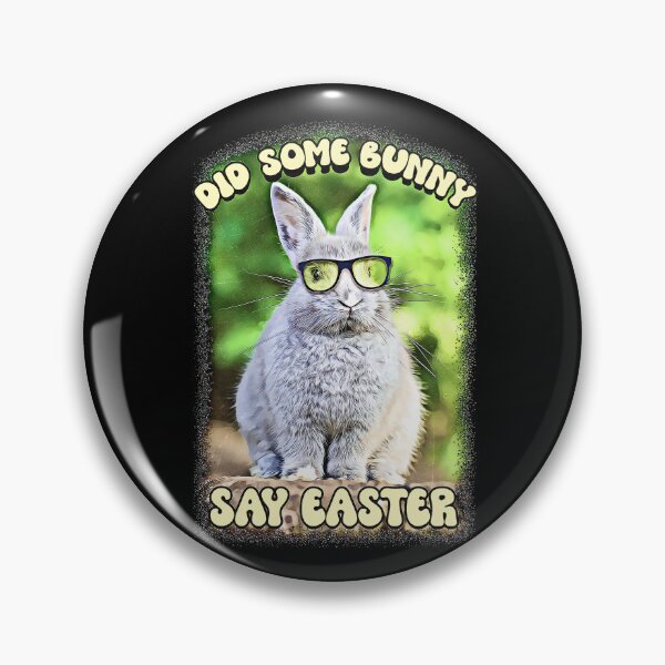 Item preview, Did Some Bunny Say Easter designed and sold by csoDesign.