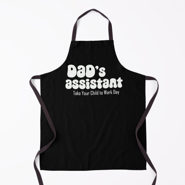 Item preview, Dad's assistant on Take Your Child to Work Day (white text) designed and sold by EmeraldeaArt.