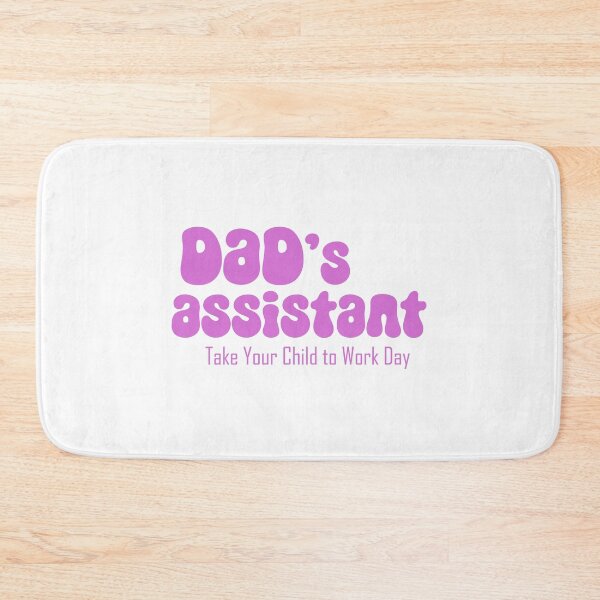 Item preview, Dad's assistant on Take Your Child to Work Day (pink) designed and sold by EmeraldeaArt.
