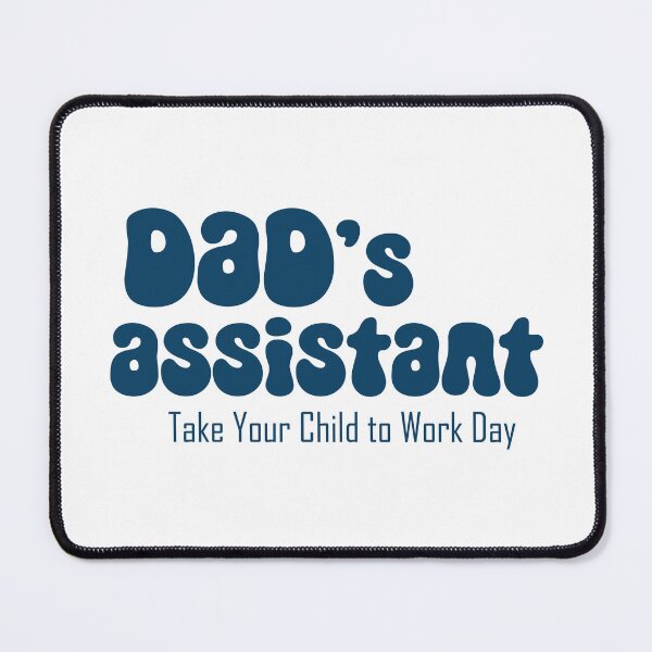 Item preview, Dad's assistant on Take Your son to Work Day (pink) designed and sold by EmeraldeaArt.