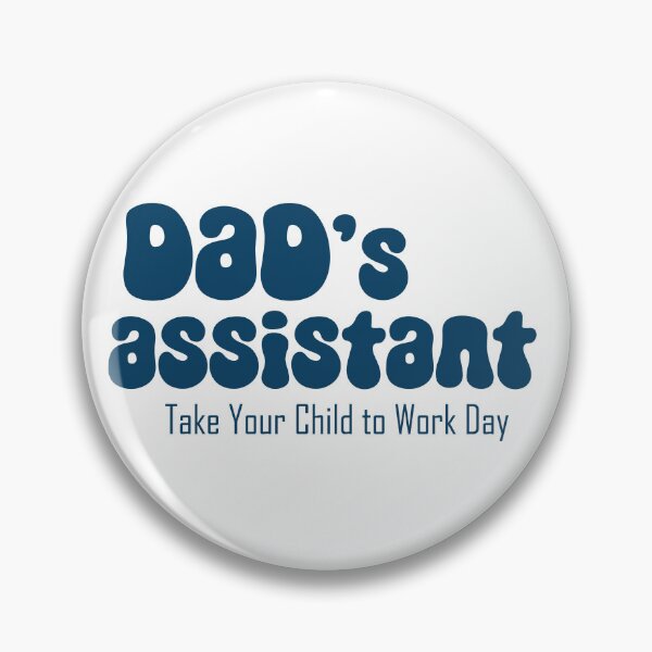 Item preview, Dad's assistant on Take Your son to Work Day (pink) designed and sold by EmeraldeaArt.