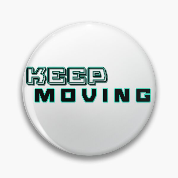 Item preview, Keep Moving Design designed and sold by jgoenett.