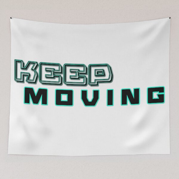 Item preview, Keep Moving Design designed and sold by jgoenett.
