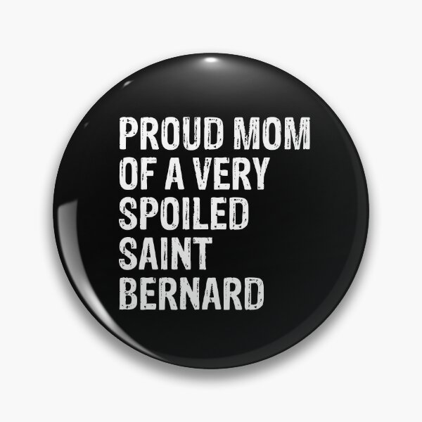Item preview, Proud Mom of Very Spoiled Saint Bernard Gift  designed and sold by Guarddogdrive.