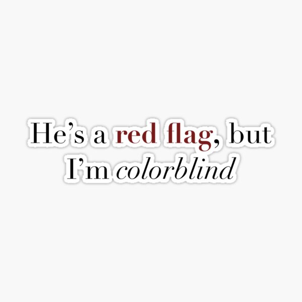 she's a red flag but im colorblind