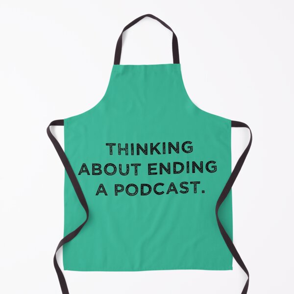 Item preview, Thinking about ending a podcast. designed and sold by Eonhand.