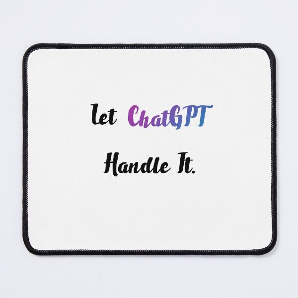 Item preview, Let ChatGPT Handle It - [White] designed and sold by Majmarketers.