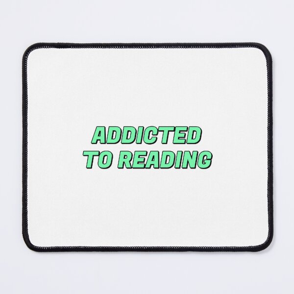 Item preview, Addicted To Reading  designed and sold by Inspirationmotivation.